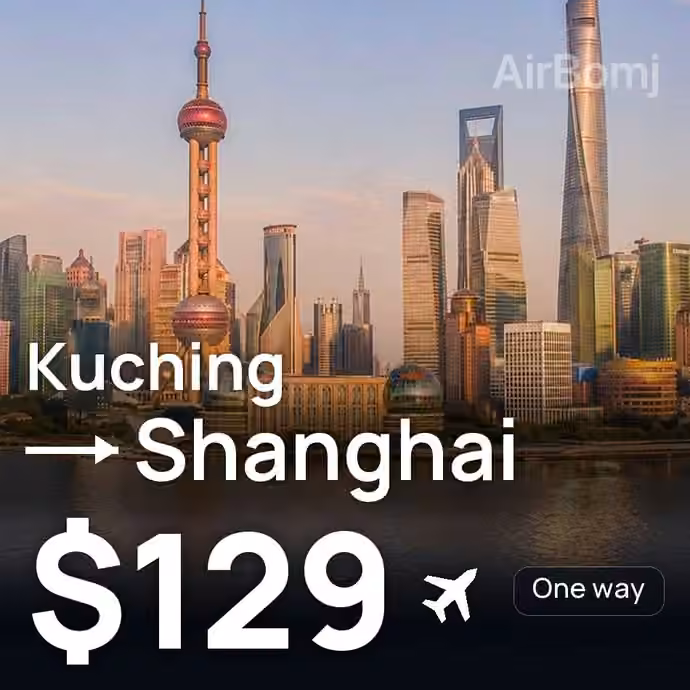 Kuching → Shanghai for $129