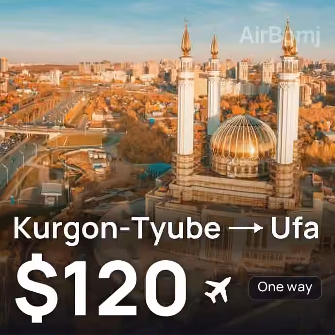 Kurgon-Tyube (Bokhtar) → Ufa for $120