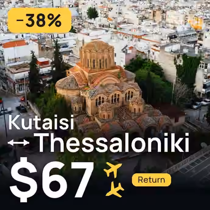 Kutaisi → Thessaloniki for $67
