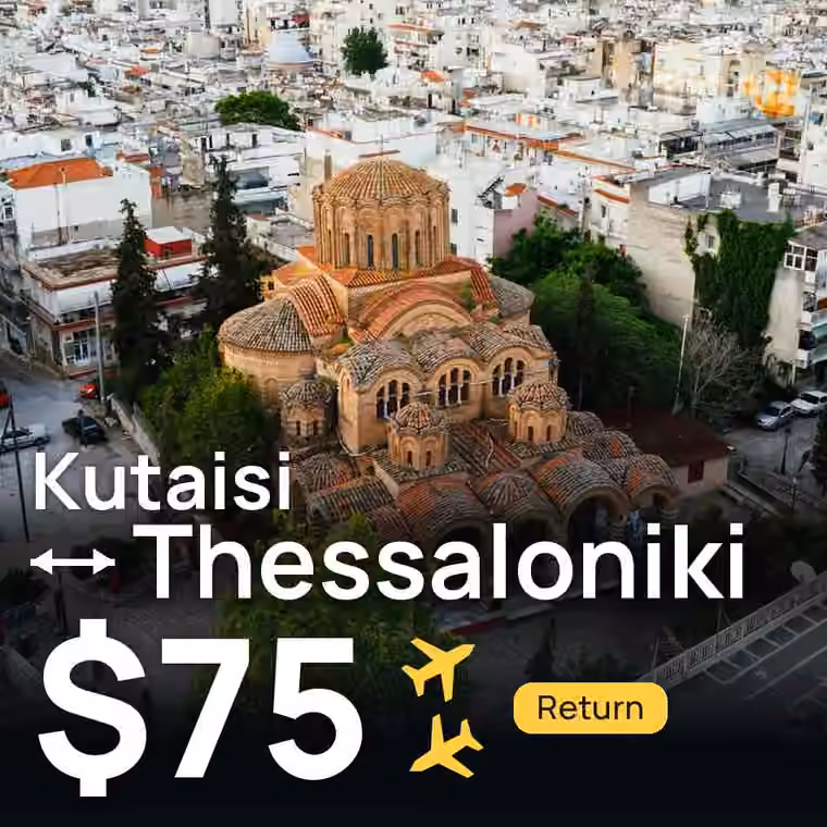 Kutaisi → Thessaloniki for $75