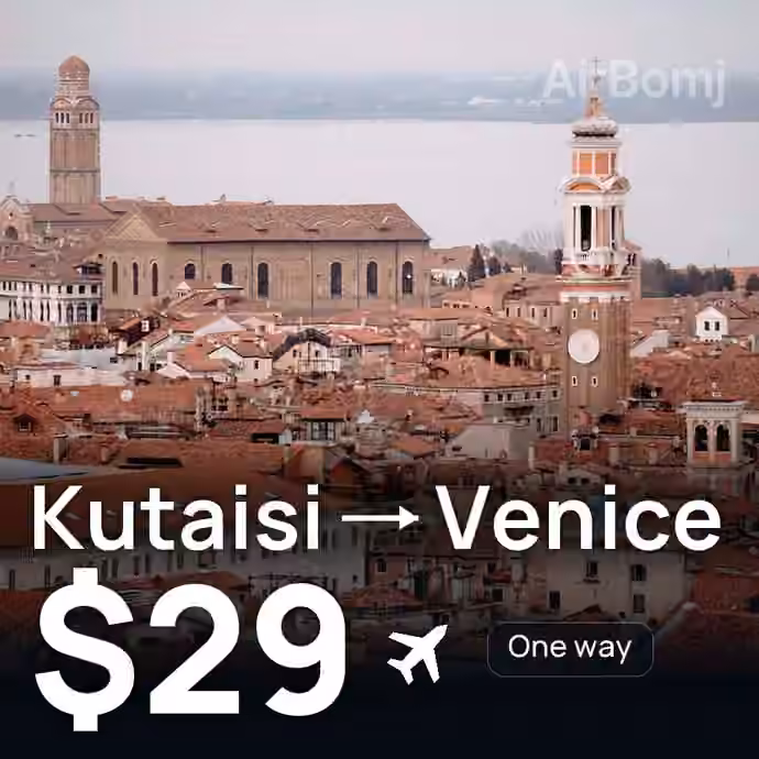 Kutaisi → Venice for $29