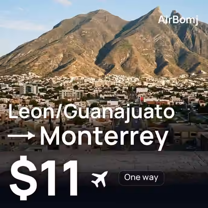Leon/Guanajuato → Monterrey for $11
