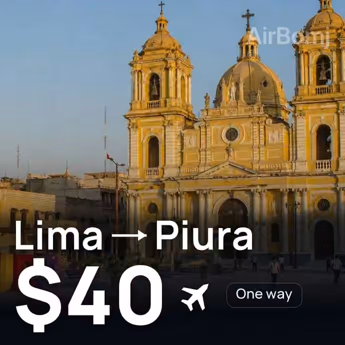 Lima → Piura for $40