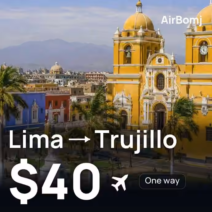 Lima → Trujillo for $40