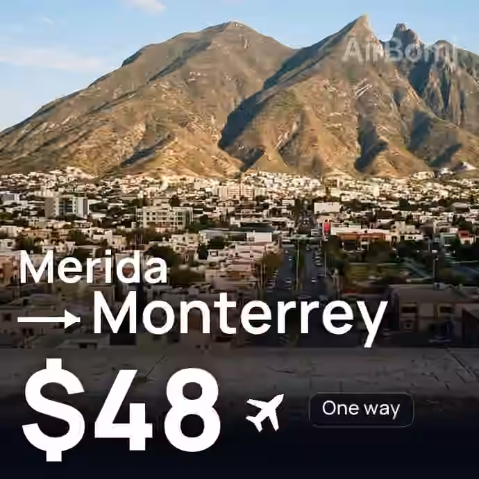 Merida → Monterrey for $48