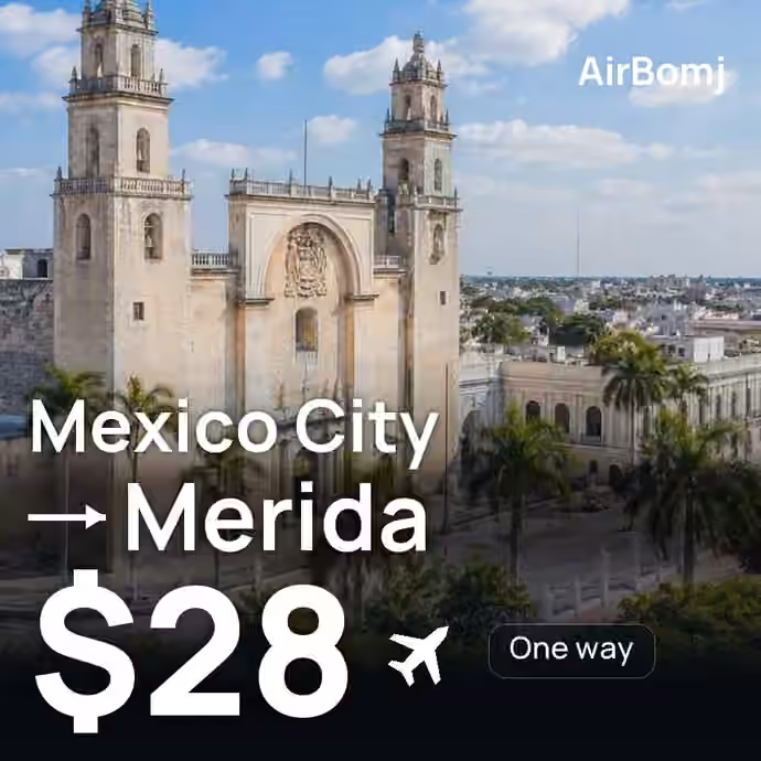 Mexico City → Merida for $28