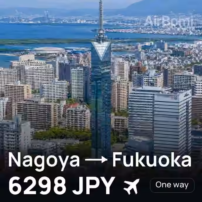 Nagoya → Fukuoka for 6298 JPY