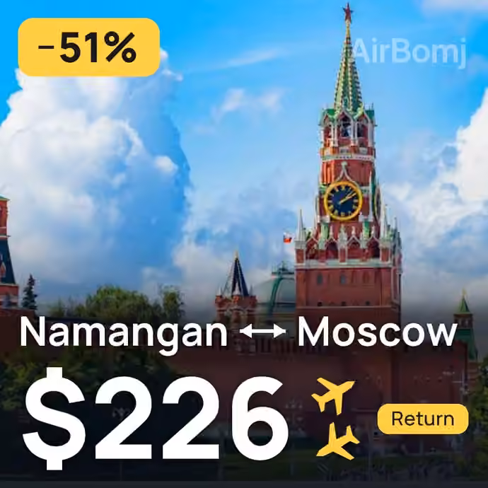 Namangan → Moscow for $226
