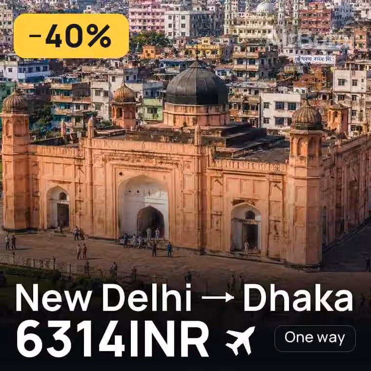 New Delhi → Dhaka for 6314 INR