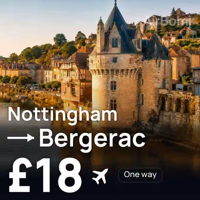 Nottingham → Bergerac for £18
