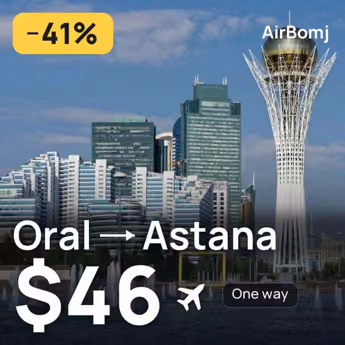 Oral → Astana for $46