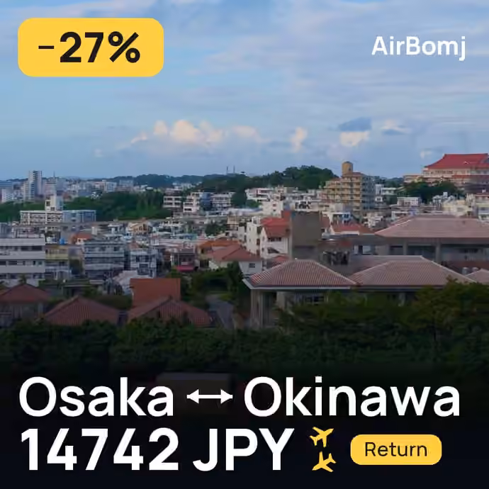 Osaka → Okinawa for 14742 JPY