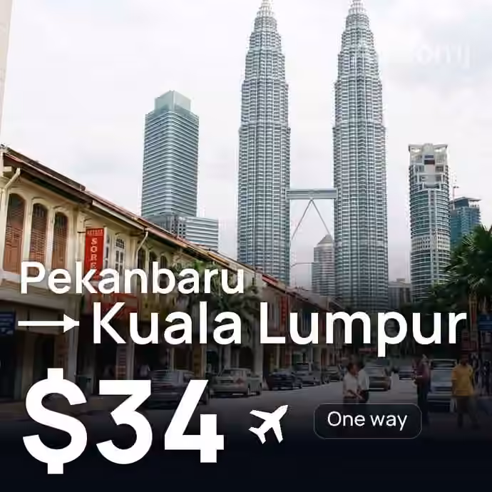 Pekanbaru → Kuala Lumpur for $34