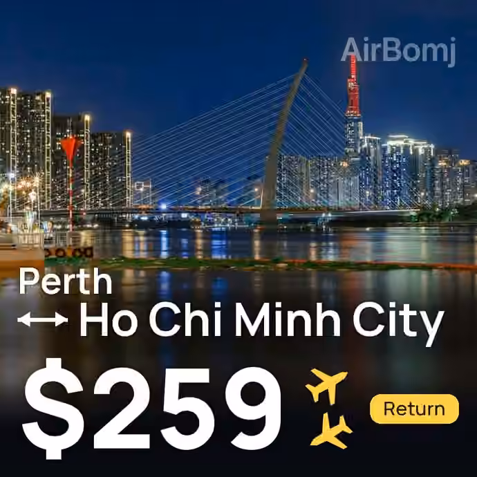 Perth → Ho Chi Minh City for $259