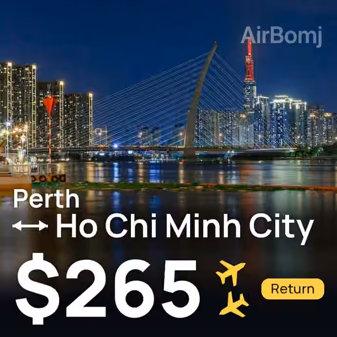 Perth → Ho Chi Minh City for $265