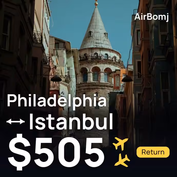 Philadelphia → Istanbul for $505