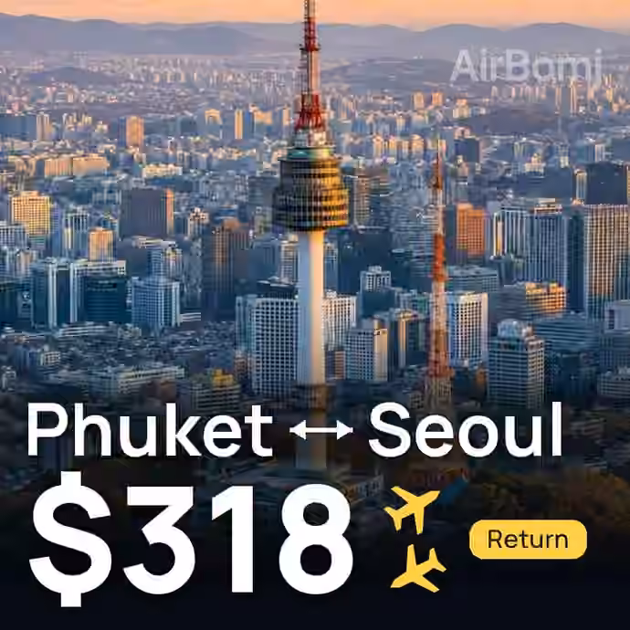 Phuket → Seoul for $318