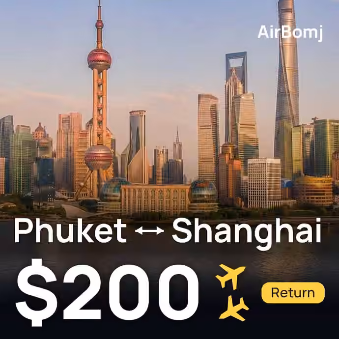 Phuket → Shanghai for $200