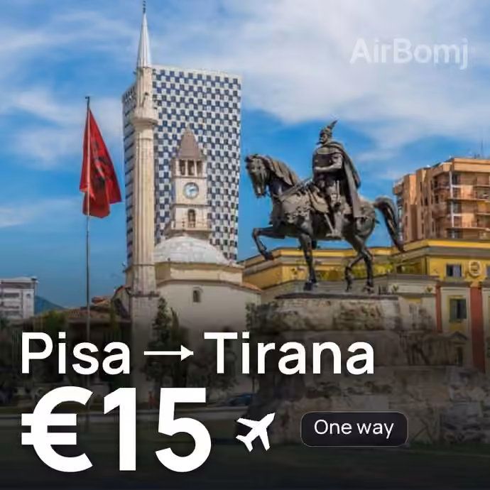 Pisa → Tirana for €15