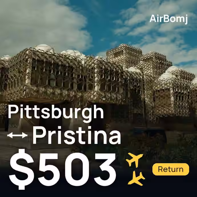 Pittsburgh → Pristina for $503
