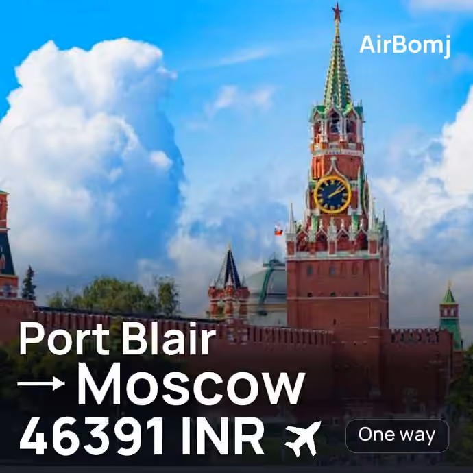 Port Blair → Moscow for 46391 INR