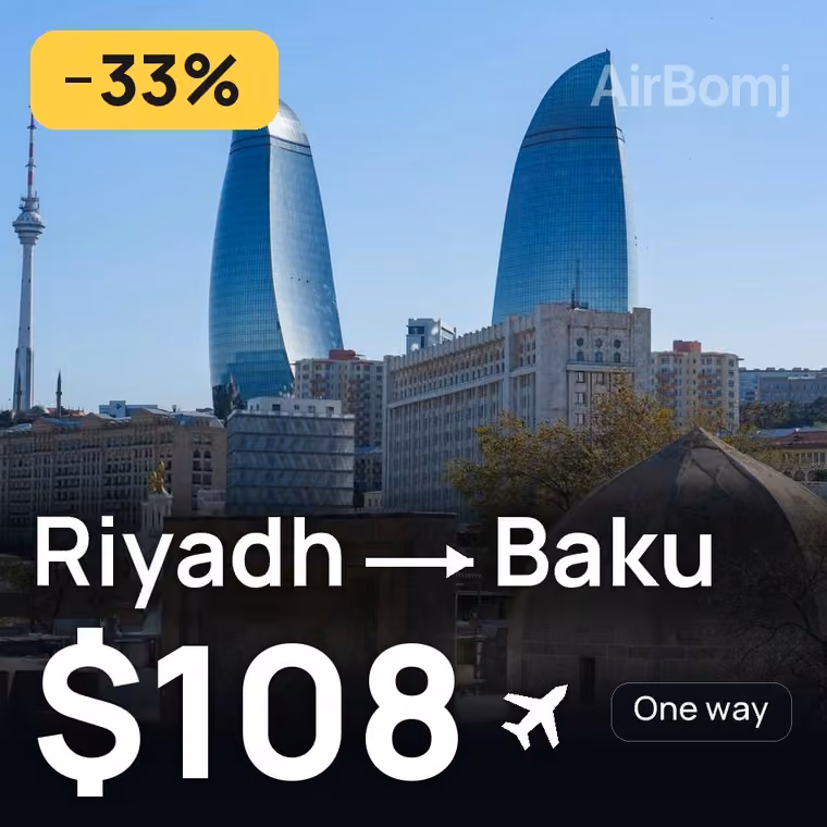 Riyadh → Baku for $108
