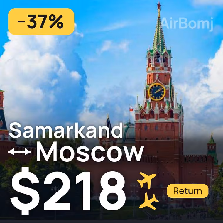 Samarkand → Moscow for $218