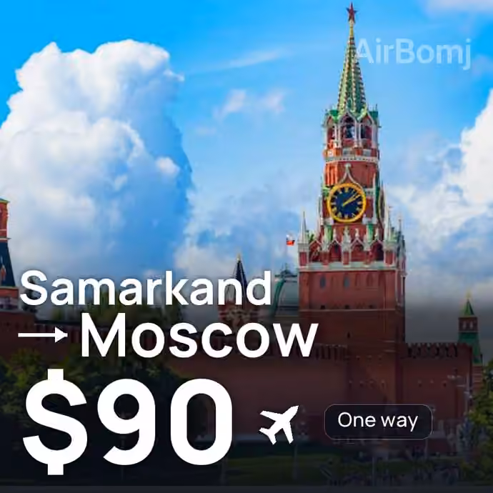 Samarkand → Moscow for $90