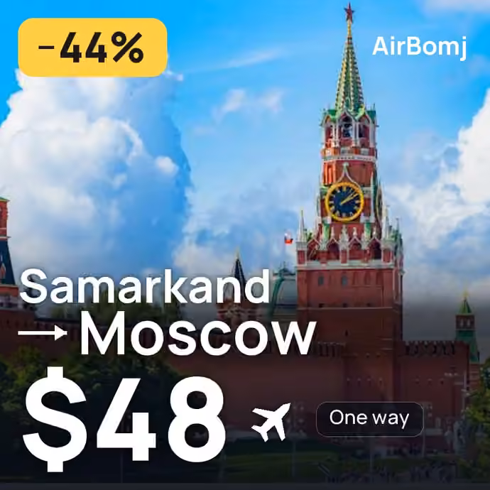Samarkand → Moscow for $48