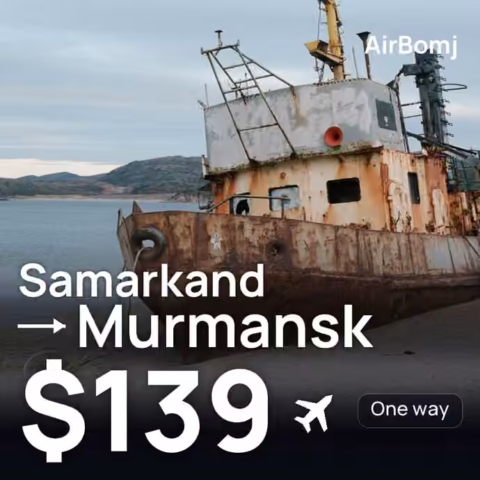 Samarkand → Murmansk for $139