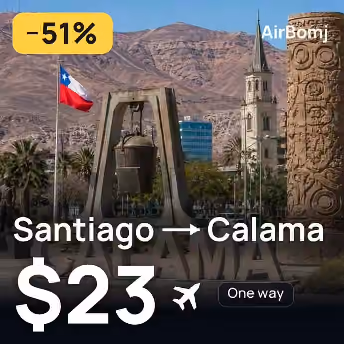 Santiago → Calama for $23