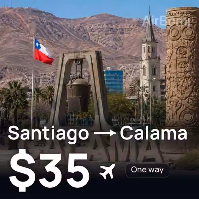 Santiago → Calama for $35