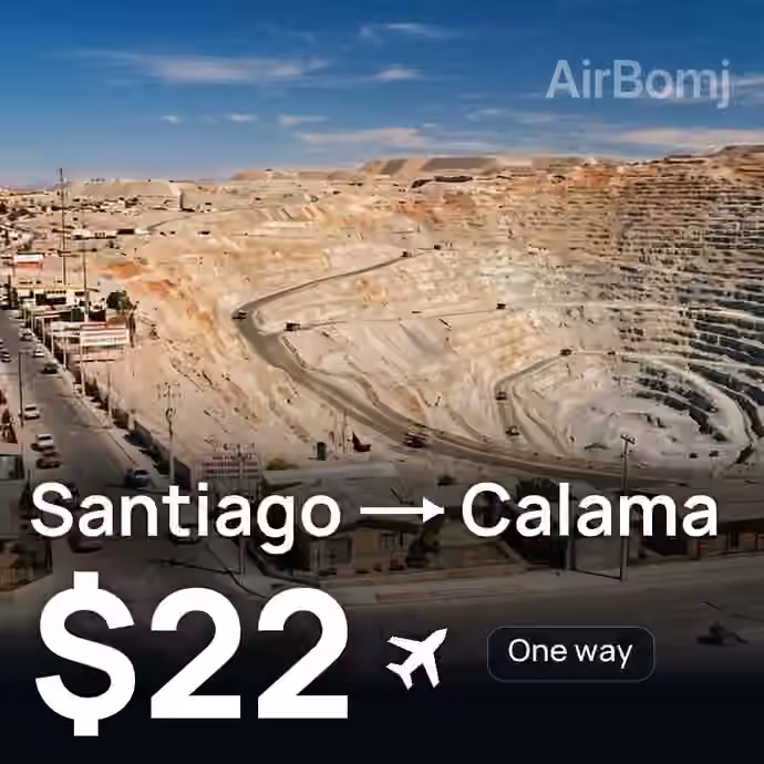 Santiago → Calama for $22