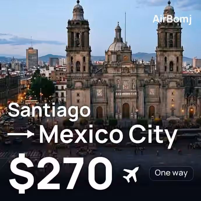 Santiago → Mexico City for $270