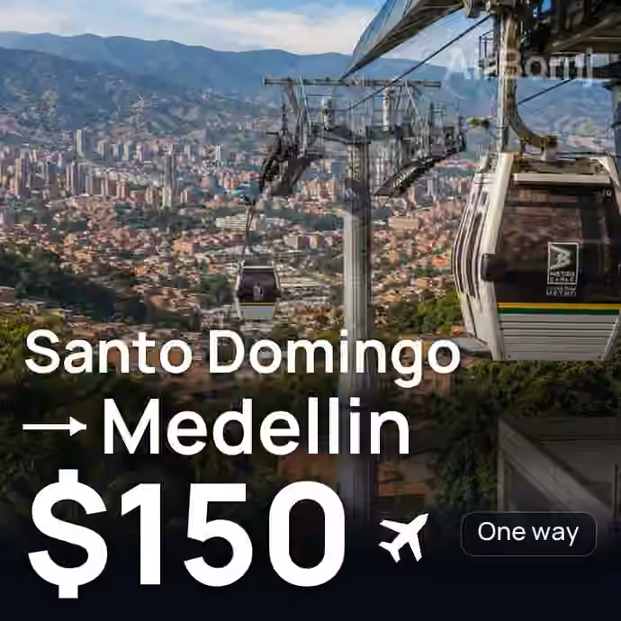 Santo Domingo → Medellin for $150
