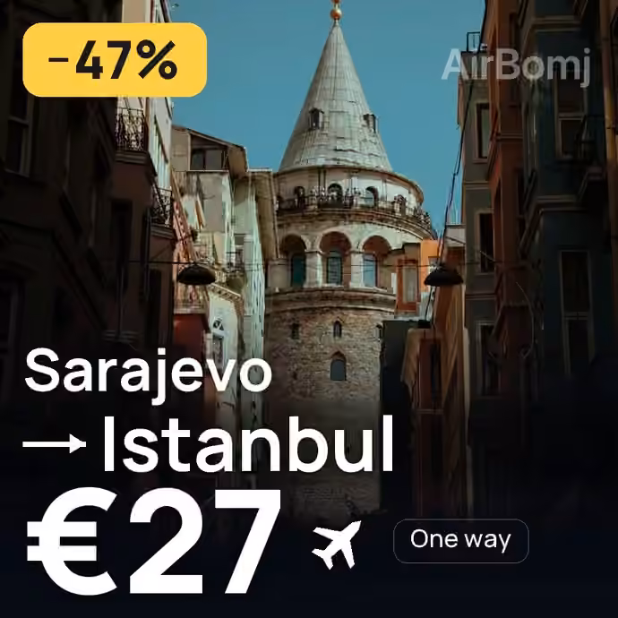 Sarajevo → Istanbul for €27