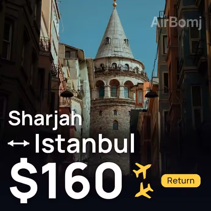 Sharjah → Istanbul for $160