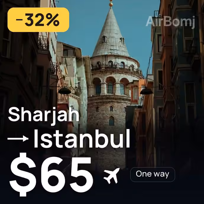 Sharjah → Istanbul for $65