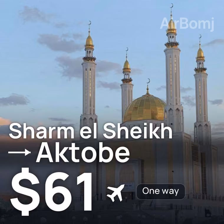 Sharm el Sheikh → Aktobe for $61