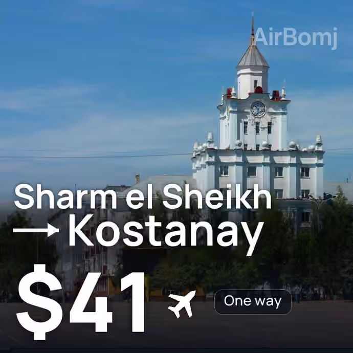 Sharm el Sheikh → Kostanay for $41