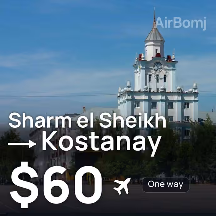 Sharm el Sheikh → Kostanay for $60