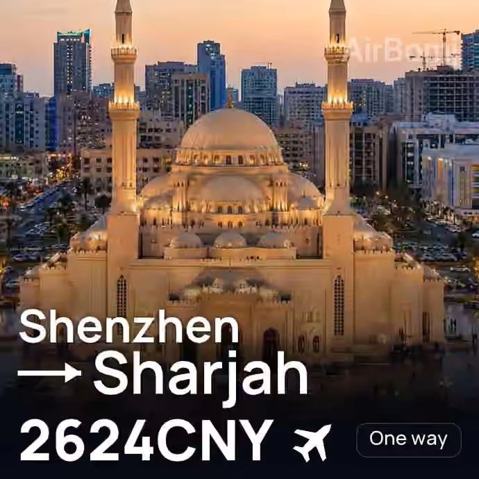 Shenzhen → Sharjah for 2624 CNY