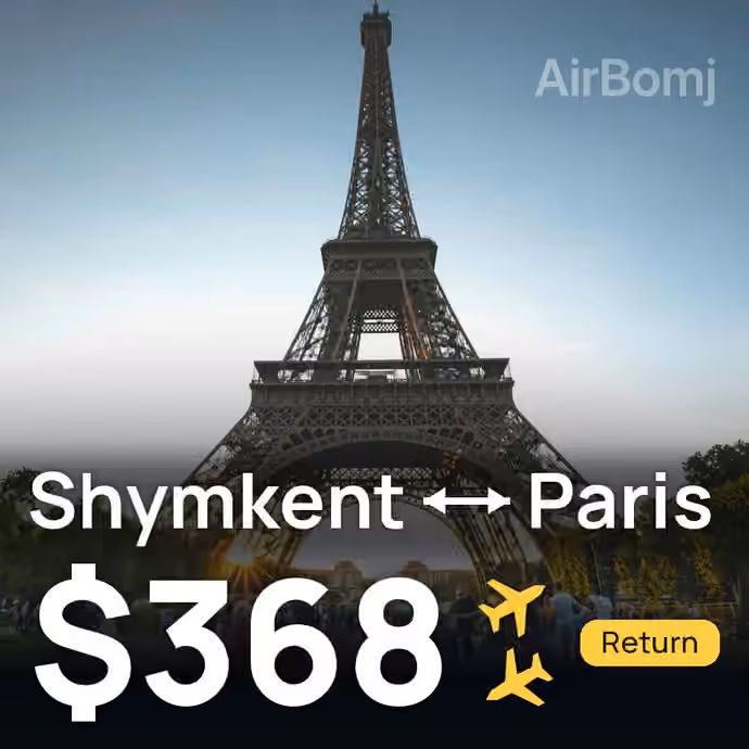 Shymkent → Paris for $368