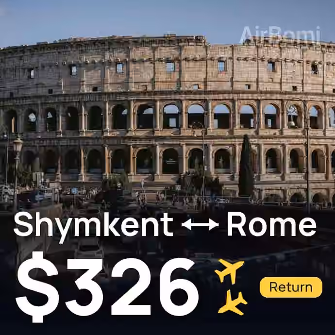 Shymkent → Rome for $326