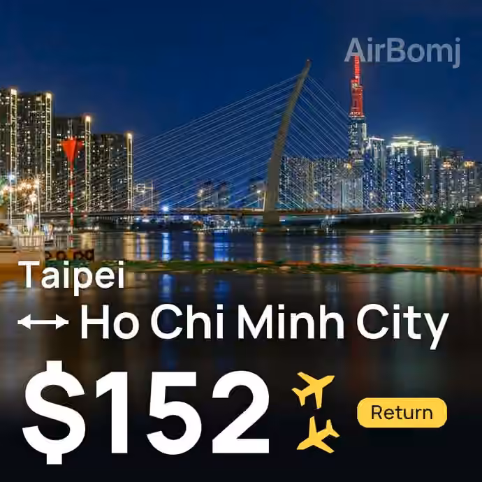 Taipei → Ho Chi Minh City for $152