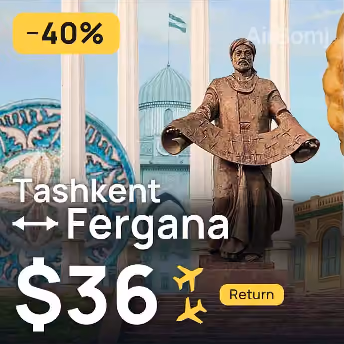 Tashkent → Fergana for $36