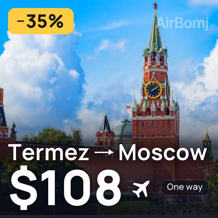 Termez → Moscow for $108