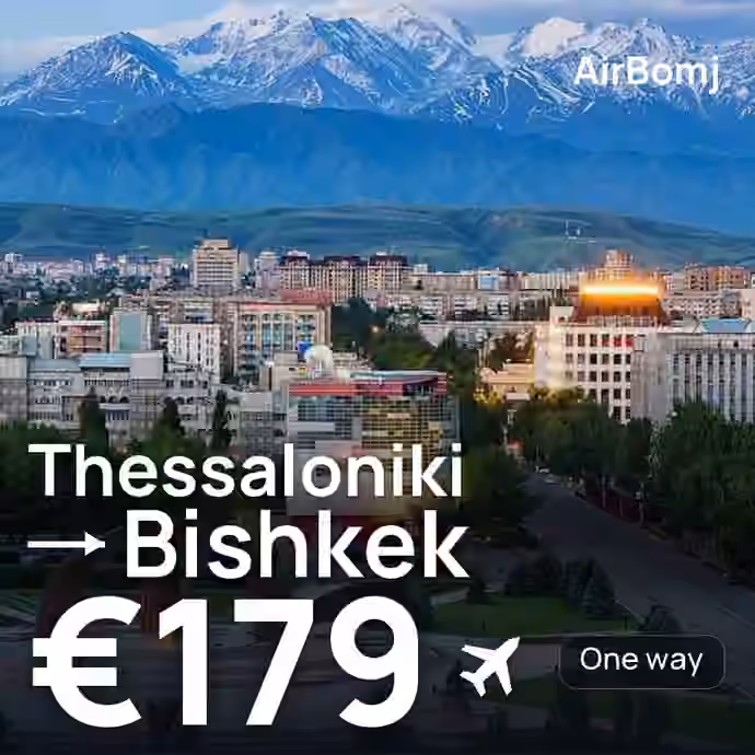 Thessaloniki → Bishkek for €179