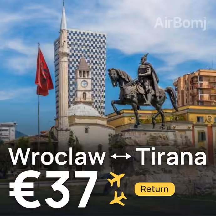 Wroclaw → Tirana for €37